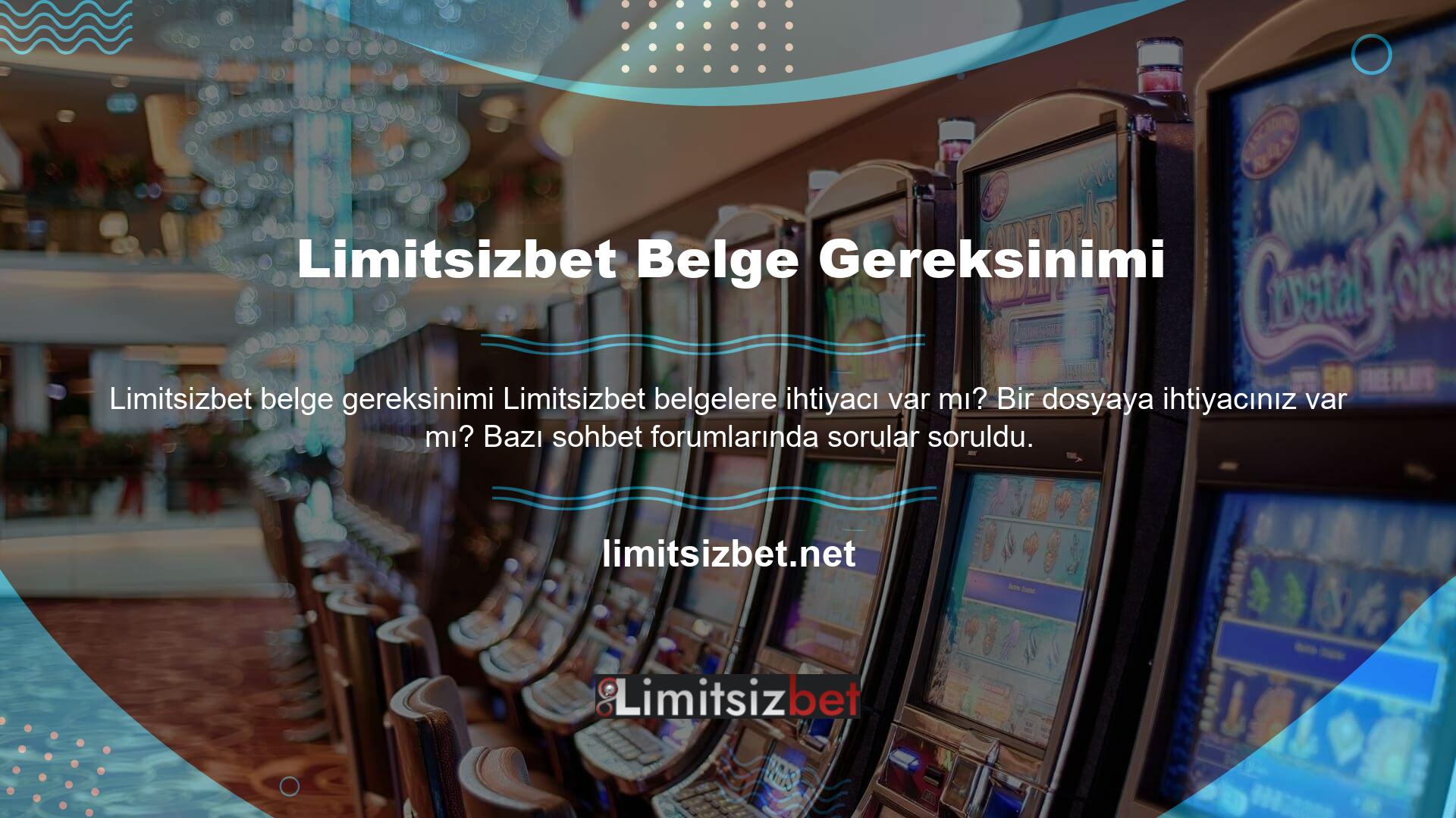 Neden bazı insanlar bir belge istedi ve başkalarının görmesini istemedi? Bahis sitelerinin sürecin herhangi bir noktasında üyelerden belge isteyip istemediği açık değildir